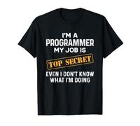 I'm a Programmer My Job is top Secret Even i Don't Know Value Graphic T-Shirt