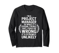 I'm a Project Manager Funny Profession Quote Work Humor Long Sleeve T-Shirt