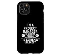 I'm a Project Manager So I might Be Wrong But It's Unlikely Case for iPhone 11 Pro