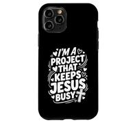 Im A Project That Keeps Jesus Busy Funny Christian Case for iPhone 11 Pro
