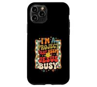 I'm A Project That Keeps Jesus Busy Funny Christian Case for iPhone 11 Pro