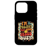 I'm A Project That Keeps Jesus Busy Funny Christian Case for iPhone 16 Pro