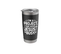 I'm A Project that Keeps Jesus Busy Funny Christian Faith Stainless Steel Insulated Tumbler
