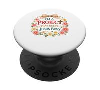 I'm A Project That Keeps Jesus Busy Funny Christian Humor PopSockets Adhesive PopGrip