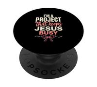 Im A Project That Keeps Jesus Busy Funny Christian PopSockets Adhesive PopGrip