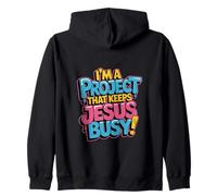 I'm A Project that Keeps Jesus Busy Funny Christian Religion Zip Hoodie