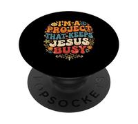 I'm A Project That Keeps Jesus Busy Funny Faith PopSockets Adhesive PopGrip