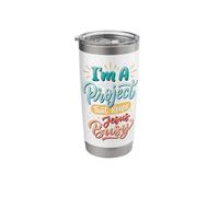 I'm A Project that Keeps Jesus Busy Stainless Steel Insulated Tumbler