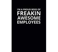 I'm a Proud Boss: 6x9 Lined Funny Work Notebook, 108 Page Office Gag Gift For Adults | Secret Santa Card Alternative & Coworker White Elephant Gift Idea