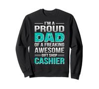 I'm A Proud Dad Of A Freaking Awesome Gift Shop Cashier Sweatshirt