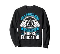I'm a Proud Mom of an Awesome Nurse Instructor Educator Sweatshirt