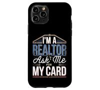 I'm A Realtor Ask Me For My Card Real Estate Work -- Case for iPhone 11 Pro