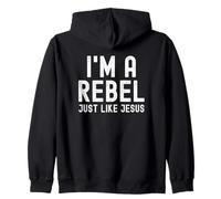 I'm a Rebel Just Like Jesus Funny Christian Zip Hoodie