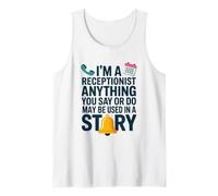 I'm A Receptionist Anything You Say Or Do, Reception Tank Top