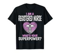 I'm a Registered Nurse What's Your Superpower - Caduceus RN T-Shirt