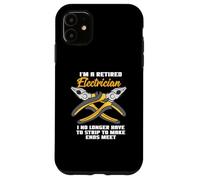 I'm A Retired Electrician - Electrician Case for iPhone 11