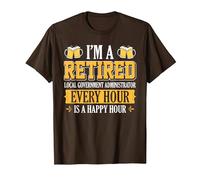 I'm A Retired Local Government Administrator Every Hour Beer T-Shirt, Men, Brown, 3X-Large