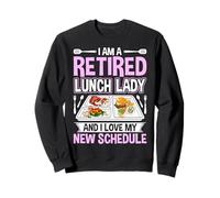 I'm a Retired Lunch Lady Cafeteria Workers Retirement Gifts Sweatshirt