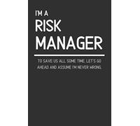 I'm A Risk Manager: Funny Lined Notebook / Journal To Use At Work (Gift Idea for Men And Women)