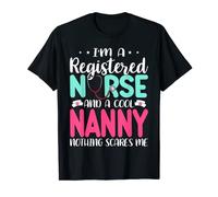 I'm A RN Nurse And Nanny Nothing Scares Me Mother's Day T-Shirt