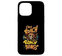 I'm A Roach Doing A Roach Things Funny Saying Meme Case for iPhone 13 Pro Max