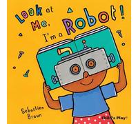 I'm a Robot! (Look at Me)