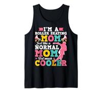 I'm A Roller Skating Mom Much Cooler Than Normal Mother Tank Top