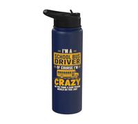 Im A School Bus Driver of Course Im Crazy Student Teacher Stainless Steel Insulated Water Bottle