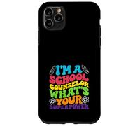 I'm A School Counselor What's Your Superpower Case for iPhone 11 Pro Max