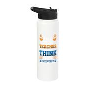 I'm a Science Teacher so Maybe You Should Think Twice Stainless Steel Insulated Water Bottle