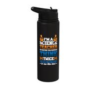 I'm a Science Teacher so Maybe You Should Think Twice Stainless Steel Insulated Water Bottle