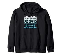 I'm A Security Officer Never Wrong Always Right Zip Hoodie