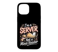 I'm a Server Not a Mind Reader Waiter Restaurant Case for iPhone 15