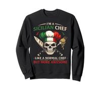 I'm A Sicilian Chef Like A Normal Chef But More Awesome Sweatshirt