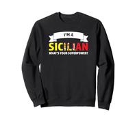 I'm a Sicilian what's your superpower? Sicilian Sweatshirt