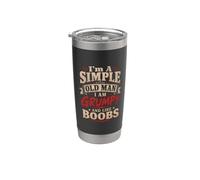 I'm A Simple Old Man I Am Grumpy and Like Boobs Stainless Steel Insulated Tumbler