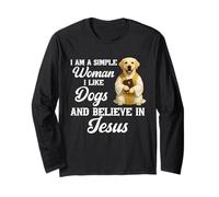 I'm A Simple Woman I Like Dogs and Believe in Jesus Labrador Long Sleeve T-Shirt