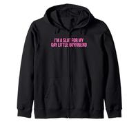 I'm A Slut For My Gay Little Boyfriend - Funny Gag Gift Zip Hoodie