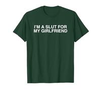 I'm A Slut for My Girlfriend Funny Y2K Couple Satire Slay T-Shirt, Men, Dark Green, Large