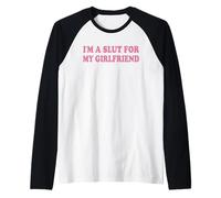 I'm A Slut for My Girlfriend, Valentines Day Raglan Baseball Tee