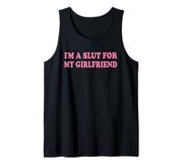 I'm A Slut for My Girlfriend, Valentines Day Tank Top