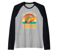 I'm A Slut for Tacos A Tac-Hoe If You Will - Taco Lover Raglan Baseball Tee