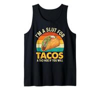 I'm A Slut for Tacos A Tac-Hoe If You Will - Taco Lover Tank Top