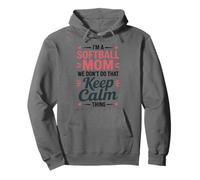 I'm A Softball Mom We Don't Do That Keep Calm Thing Pullover Hoodie