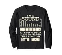 I'm A Sound Engineer Not A Miracle Worker Long Sleeve T-Shirt
