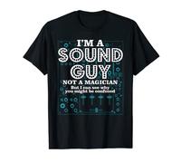 I'm a Sound Guy Not a Magician Sound Engineer T-Shirt T-Shirt