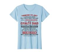 I'm A Spoiled Daughter Of A Crazy Dad T-Shirt