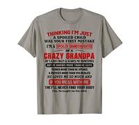 I'm A Spoiled Granddaughter Of A Crazy Grandpa T-Shirt