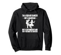 Im A Square Dancer Not A Magician But I Can Understand Pullover Hoodie