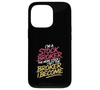 I'm a Stock Broker The More Stock The Broker I Get - Case for iPhone 13 Pro